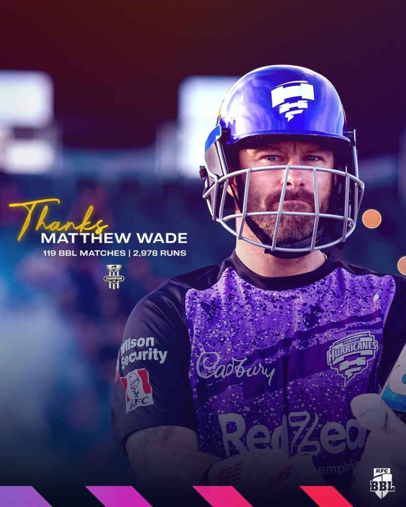 Matthew Wade Retires From BBL After 119 Matches and 15 Seasons